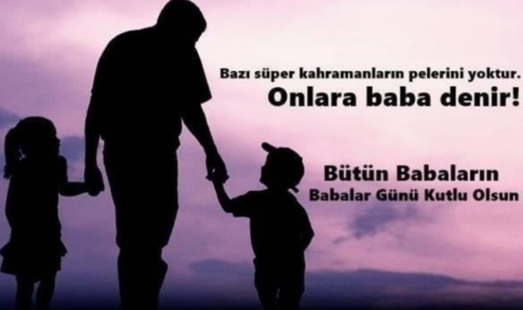 Babalar Günü'ne özel kısa, uzun ve duygusal Babalar Günü mesajları