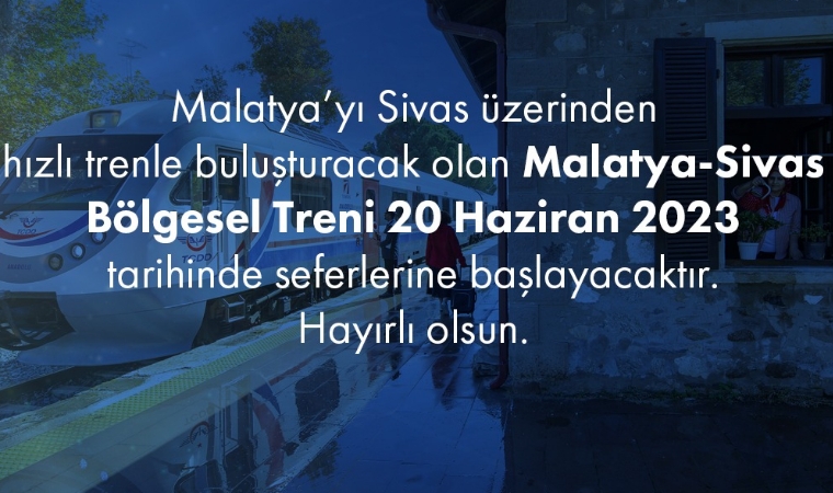 Malatya, Ankara-Sivas Hızlı Tren Hattı'na bağlanıyor!
