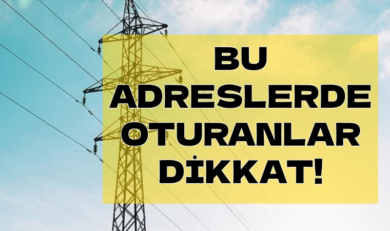 Fırat EDAŞ 4 ildeki saatler sürecek kesintileri açıkladı!