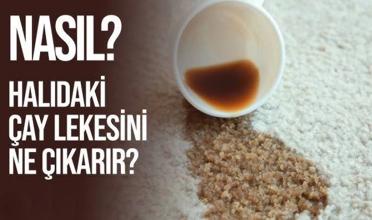 Halıya dökülen çay sizi tedirgin etmesin! Tek malzeme ile 3 dakika ovmanız yeterli