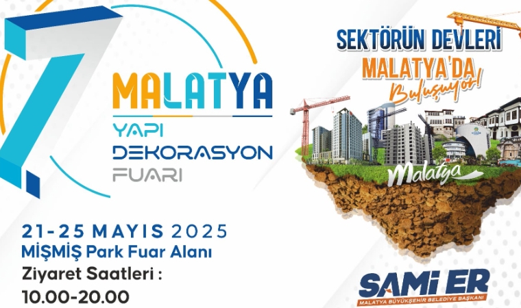 Malatya'nın Kalbi 7. Yapı Dekorasyon Fuarı’nda Atacak!