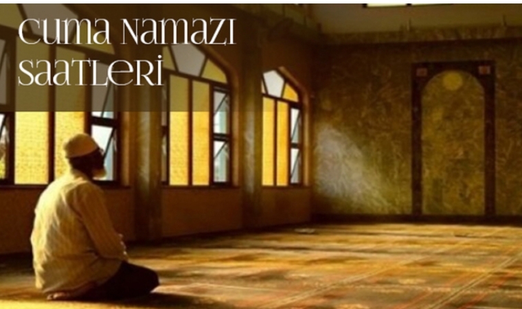 Cuma Namazı Saat Kaçta?