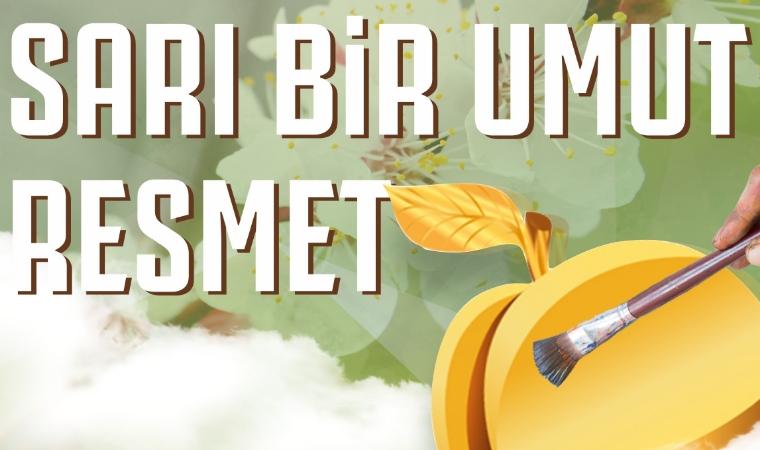 Sarı Bir Umut İçin Fırçanı Konuştur