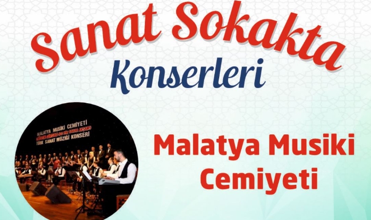 Malatya’da Sanat Sokağa Taşıyor! Musiki Cemiyeti Sahne Alıyor