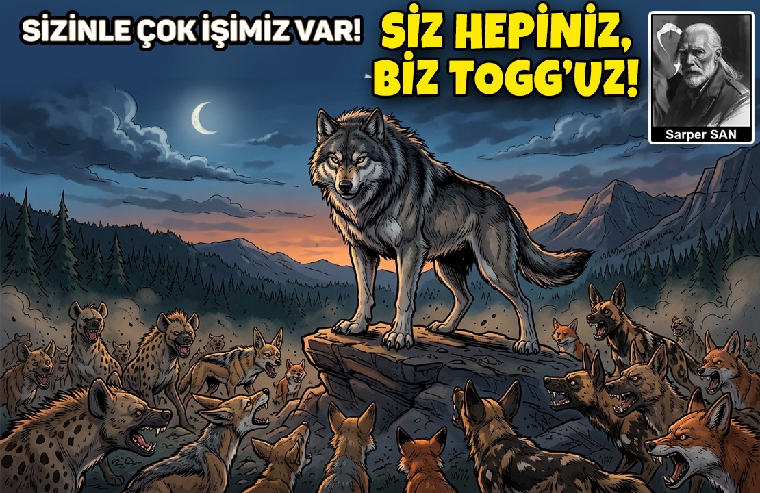 Sarper SAN / Siz hepiniz, biz TOGG’uz!