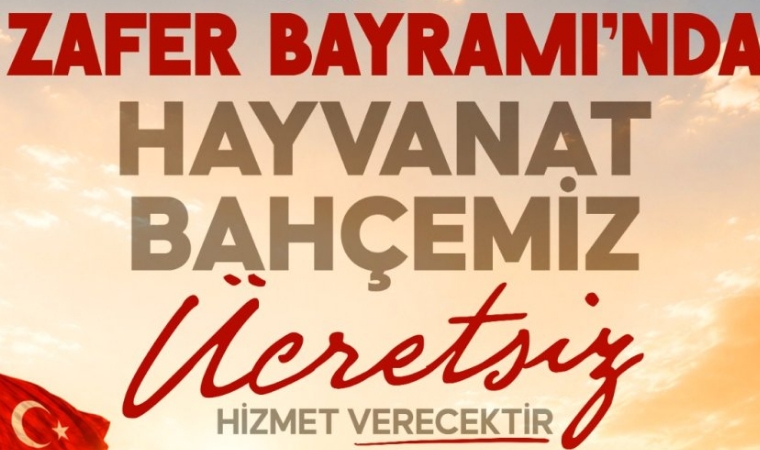 Zafer Bayramı’nda Hayvanat Bahçesi Kapılarını Ücretsiz Açıyor