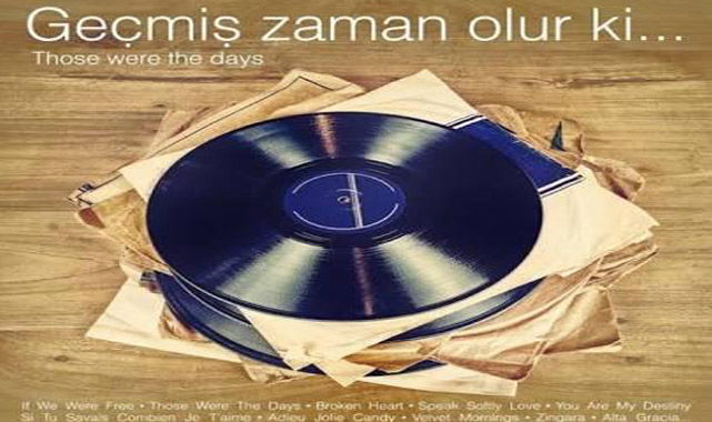 Geçmiş zaman olur ki...