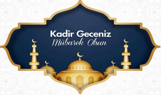 Birbirinden özel Kadir Gecesi mesajları