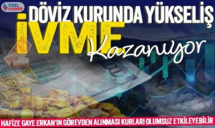 Hafize Gaye Erkan’ın görevden alınması döviz kurlarını olumsuz etkileyebilir