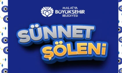 Malatya Büyükşehir Belediyesi Sünnet Şöleni Düzenliyor