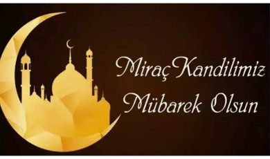 En Güzel ve Anlamlı Miraç Kandili Mesajları