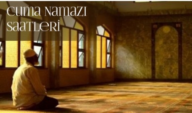 Cuma Namazı Saat Kaçta?