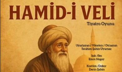 Somuncu Baba'nın Hayatını Konu Alan Oyun Geliyor!