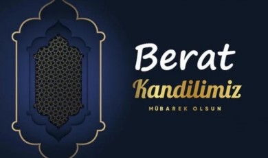 Berat Kandili mesajları 2026 | En yeni, en güzel, duygu yüklü, dualı Berat Kandili mesajları