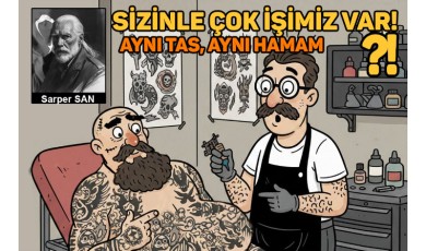 Sarper SAN / Aynı tas, aynı hamam!