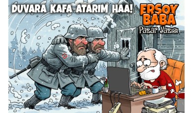 Ersoy BABA / Duvara kafa atarım haa!