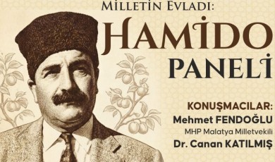 Malatya Siyasetinin Unutulmaz İsmi Hamido İçin Özel Panel Düzenleniyor