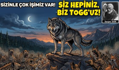 Sarper SAN / Siz hepiniz, biz TOGG’uz!