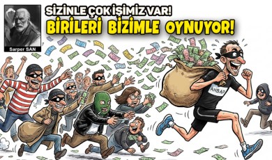 Sarper SAN / Birileri bizimle oynuyor
