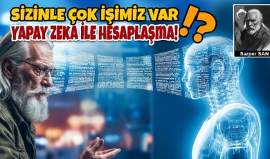 Sarper SAN / Yapay Zeka İle Hesaplaşma!