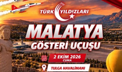 Türk Yıldızları Malatya Semalarında Gösteri Uçuşu Yapacak!