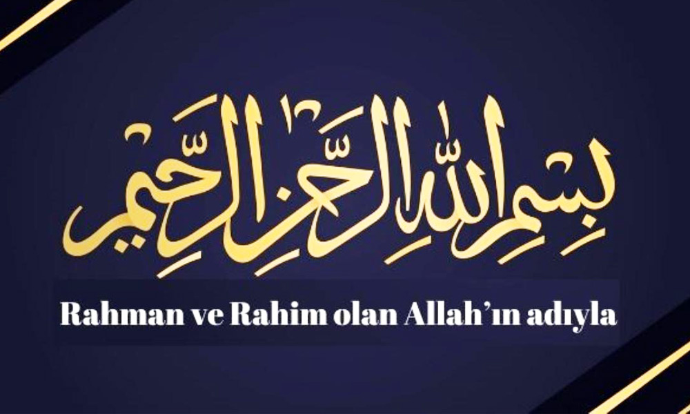 BESMELE, BİR SIRR-I İLÂHÎ’DİR