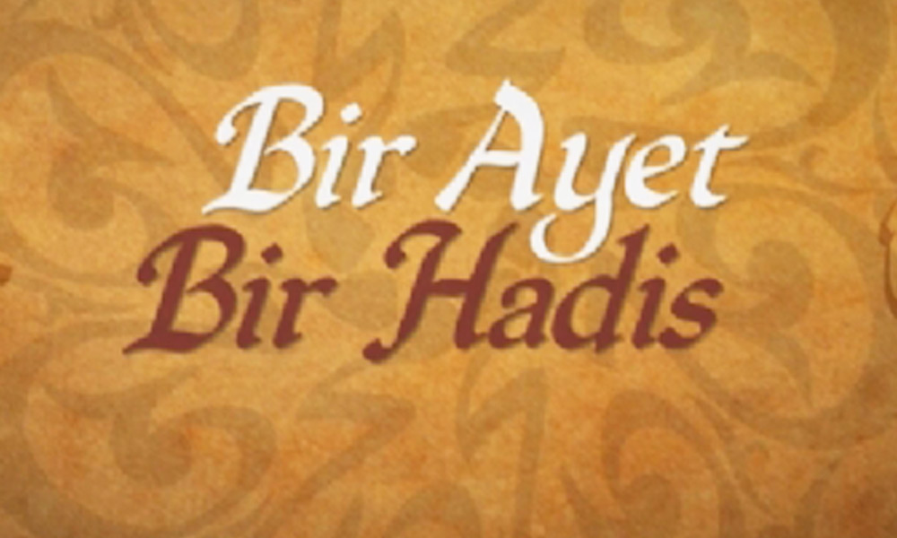 Günün ayet ve hadisi