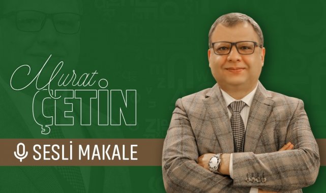 Murat ÇETİN - Bela ve musibetlere bu açıdan bakmak lazım! - Sesli Makalem