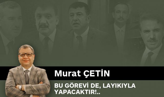 MALATYA TIME - BU GÖREVİ DE, LAYIKIYLA YAPACAKTIR!.. - SESLİ MAKALE