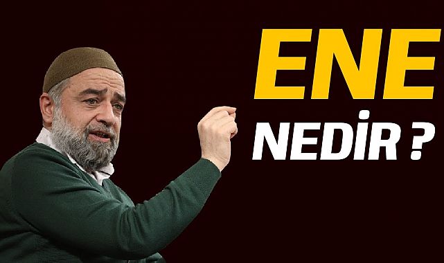 Ene nedir ?