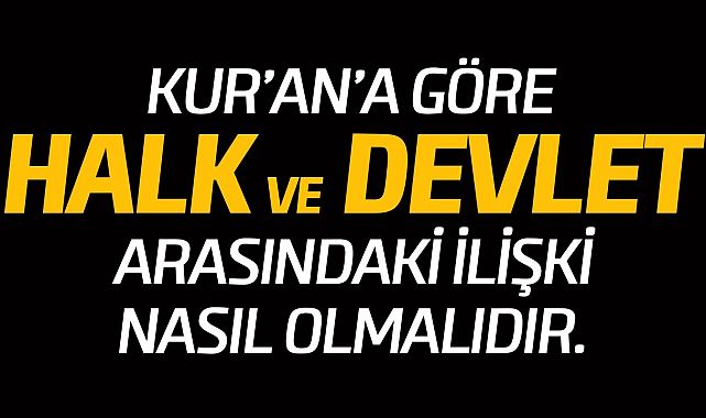 Kur&#39;an&#39;a göre halk ve devlet arasında ki ilişki nasıl olmalı? (Bakara suresi 104. Ayet tefsi