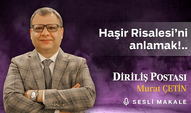 Murat Çetin - Haşir Risalesi'ni anlamak!..- Sesli Makalem