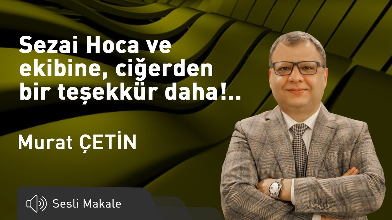 Malatya Time - Sezai Hoca ve ekibine, ciğerden bir teşekkür daha!..- Sesli Makale