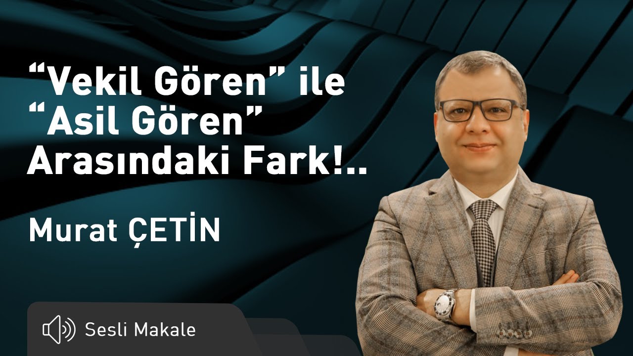 Malatya Time - “Vekil Gören” ile “Asil Gören” Arasındaki Fark!..- Sesli Makale